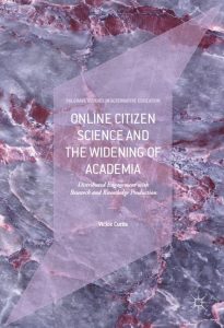 Online Citizen Science and the Widening of Academia. Distributed Engagement with Research and Knowledge Production’ by Vickie Curtis.