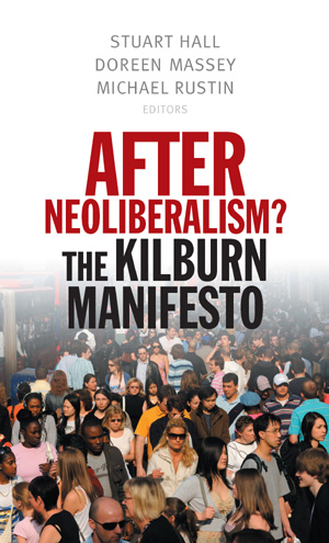 After Neoliberalism? The Kilburn Manifesto