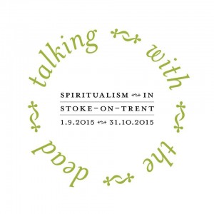'Talking with the dead: Spiritualism in Stoke-on-Trent' at Gladstone Pottery Museum