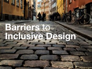 Two Barriers to Inclusive Design