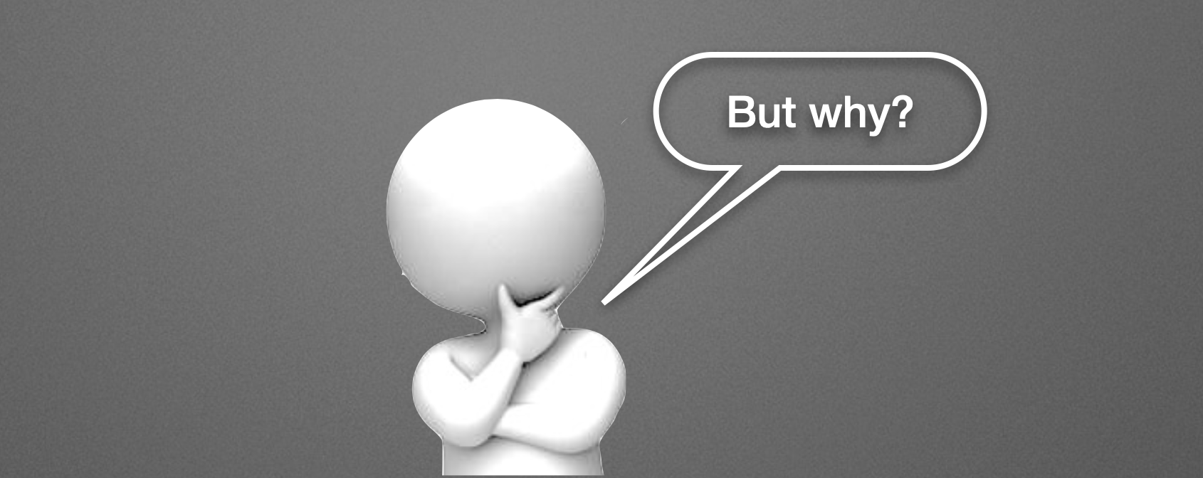 A person stroking their chin thoughtfully, asking 'but why?'