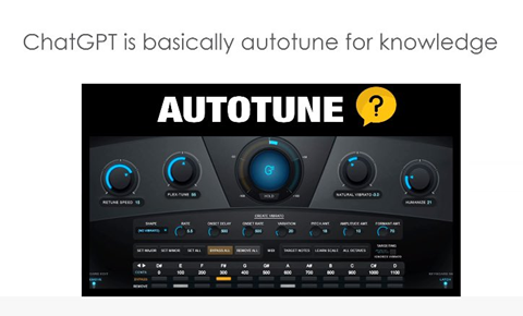 image of an autotuner with the words 'ChatGPT is basicaly autotune for knowledge'.