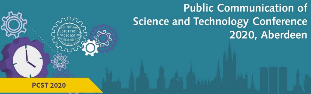 The International Public Communication of Science and Technology Conference; Aberdeen, Scotland, UK from 26 - 28 May 2020.