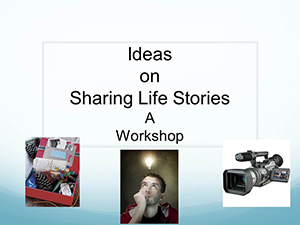 Ideas on sharing life stories