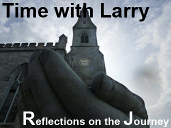 Time with Larry - Reflections on the Journey