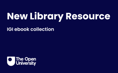 The Open University logo underneath the text, 'New Library Resource - IGI ebook collection'