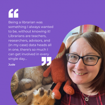 Being a librarian was something I always wanted to be, without knowing it! Librarians are teachers, researchers, advisors, and (in my case) data heads all in one, there's so much I can get involved in every single day.