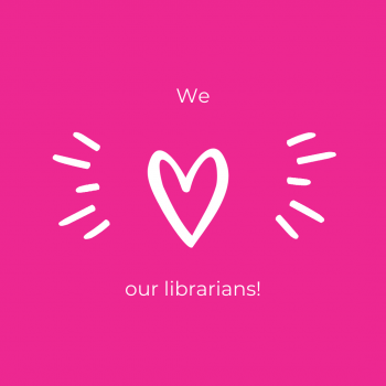 We love our librarians!