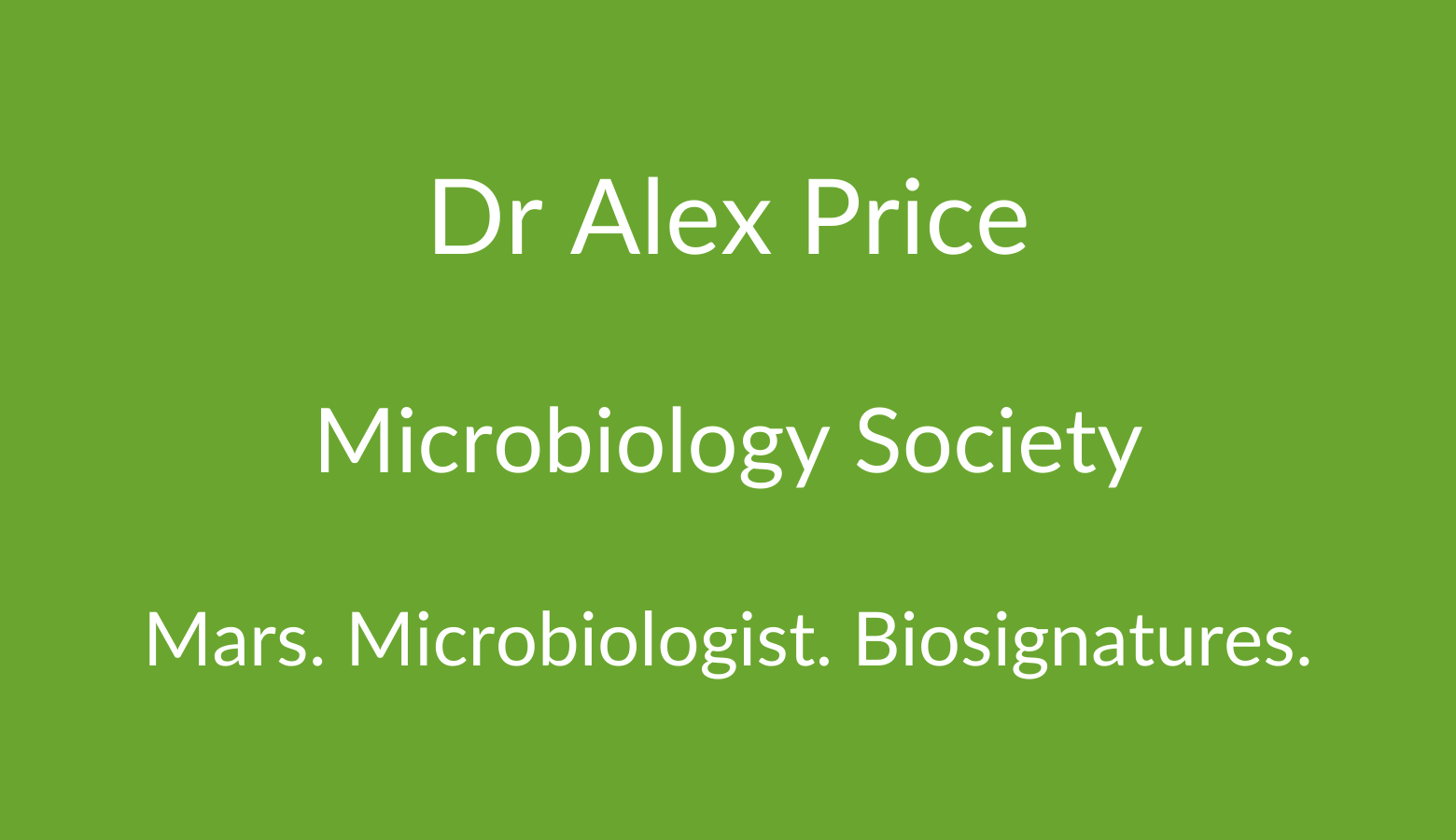 Dr Alex Price. Microbiology Society. Mars. Microbiologist. Biosignatures