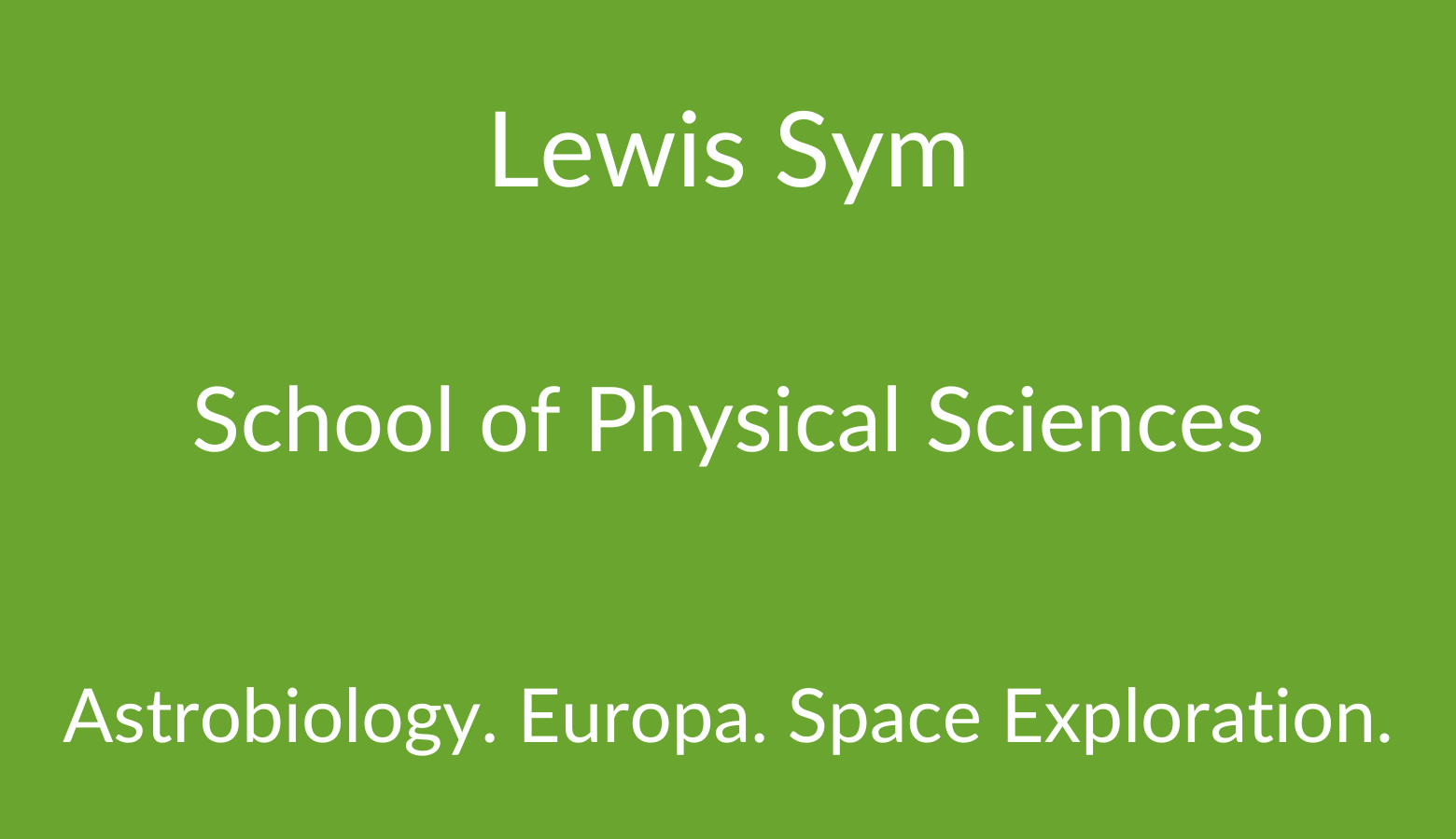 Lewis Sym. School of Physical Sciences. Astrobiology. Europa. Space Exploration.