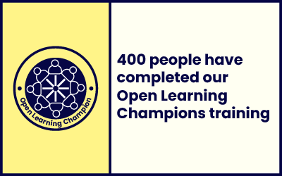 400 people have completed our Open Learning Champions training.